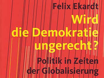 Felix Ekardt: "Wird die Demokratie ungerecht?" Felix Ekardt: "Wird die Demokratie ungerecht?"