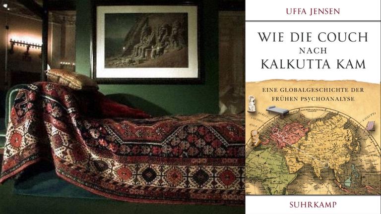 Uffa Jensen: "Wie die Couch nach Kalkutta kam. Eine Globalgeschichte der frühen Psychoanalyse" Zu sehen ist das Buchcover und ein Bild von Sigmund Freuds Couch