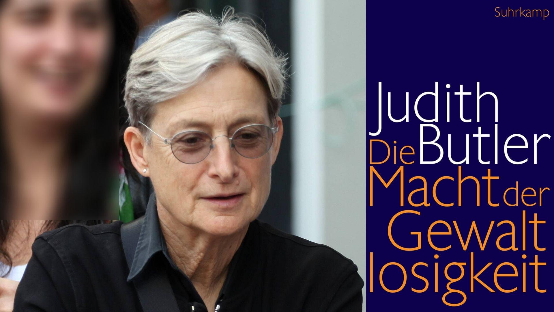 Die Philosophin Judith Butler und ihr Buch „Die Macht der Gewaltlosigkeit" Die Philosophin Judith Butler und ihr Buch „Die Macht der Gewaltlosigkeit"