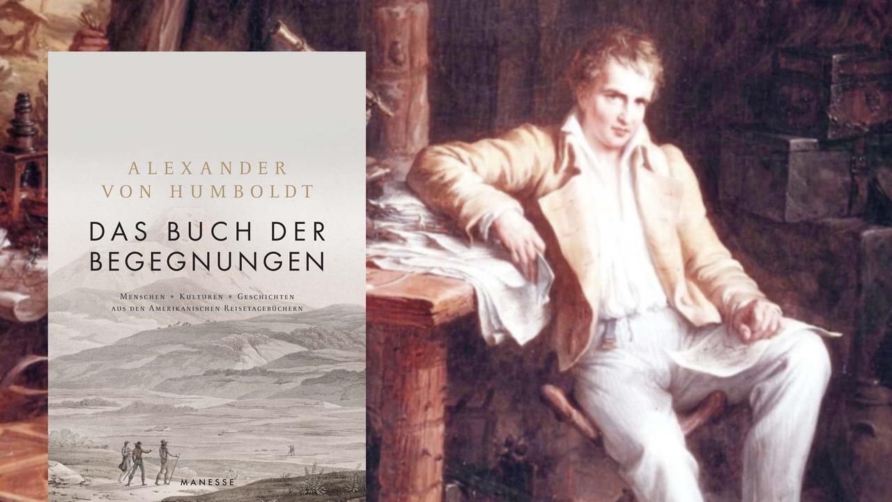 Cover "Das Buch der Begegnungen" von Alexander von Humboldt / im Hintergrund ein Bild Humboldts Cover "Das Buch der Begegnungen" von Alexander von Humboldt / im Hintergrund ein Bild Humboldts