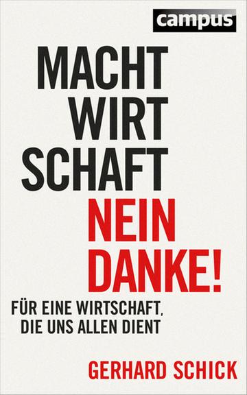 Cover: "Machtwirtschaft – nein danke!" von Gerhard Schick Cover: "Machtwirtschaft – nein danke!" von Gerhard Schick