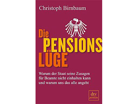 Cover: "Die Pensionslüge" von Christoph Birnbaum Cover: "Die Pensionslüge" von Christoph Birnbaum
