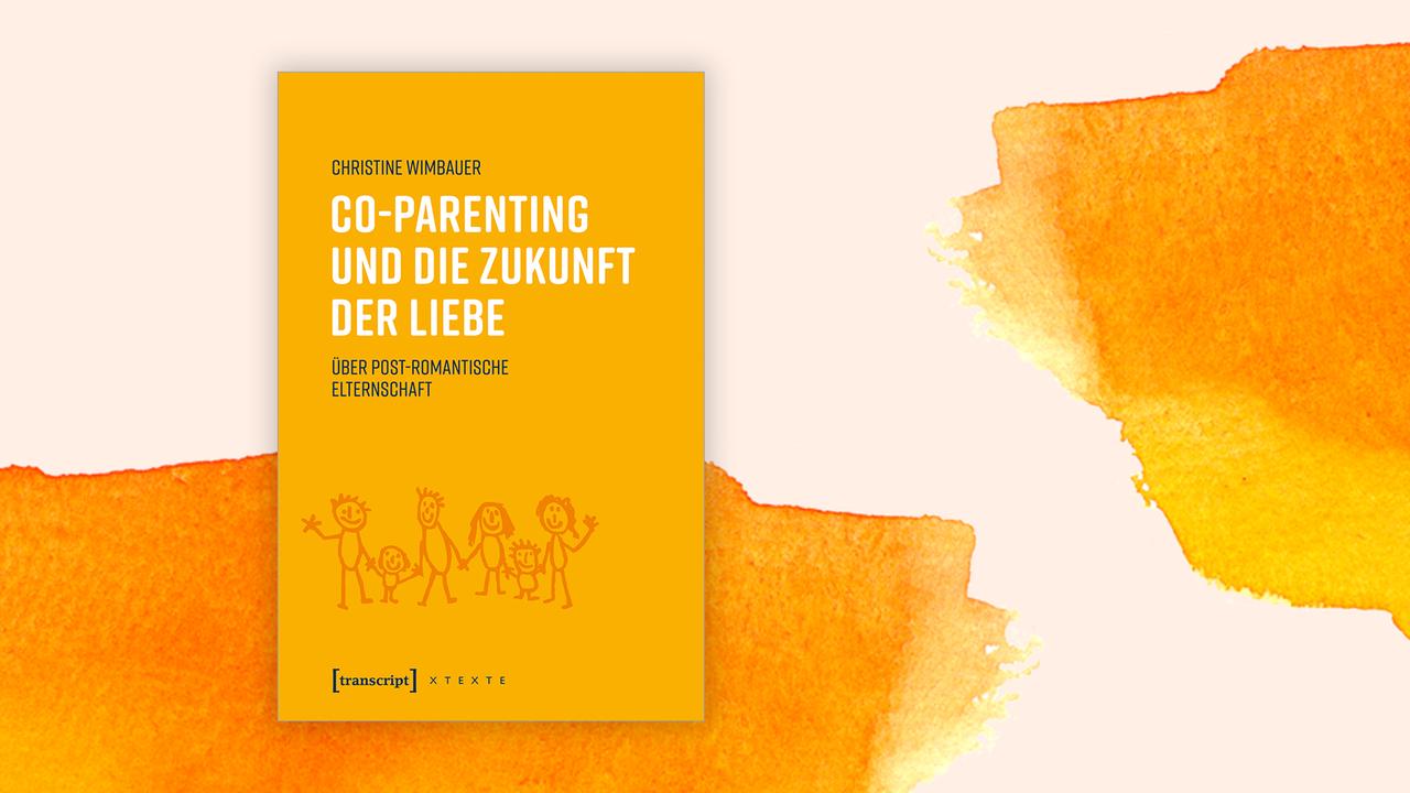 Buchcover zu Christine Wimbauers "Co-Parenting und die Zukunft der Liebe". Buchcover zu Christine Wimbauers "Co-Parenting und die Zukunft der Liebe".