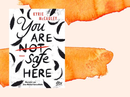Das Bild zeigt das Cover von Kyrie McCauleys Roman "You are (not) safe here".