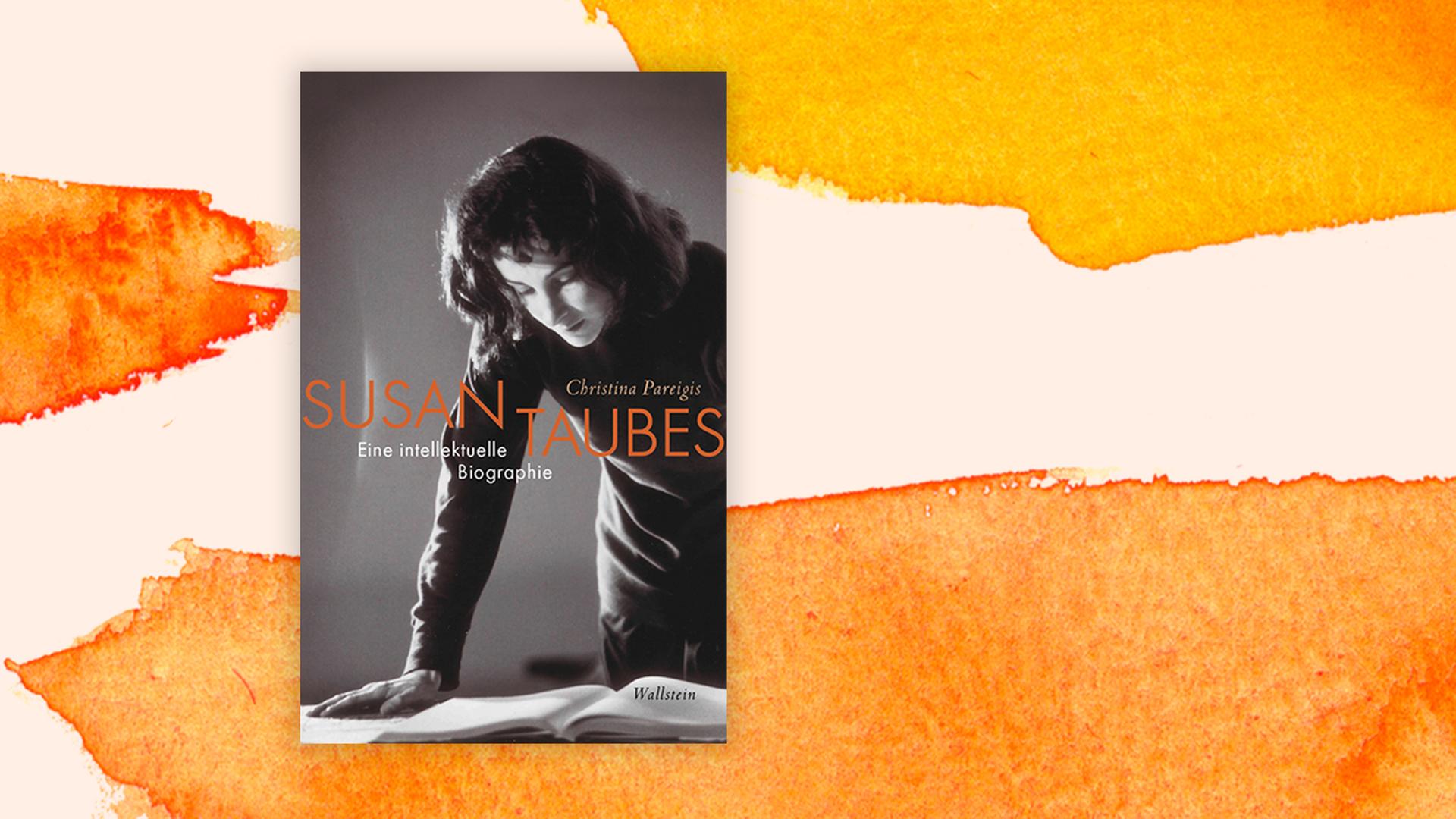 Das Cover von Christina Pareigis' Buch: "Susan Taubes. Eine intellektuelle Biographie" auf orange-weißem Hintergrund Das Cover von Christina Pareigis' Buch: "Susan Taubes. Eine intellektuelle Biographie" auf orange-weißem Hintergrund