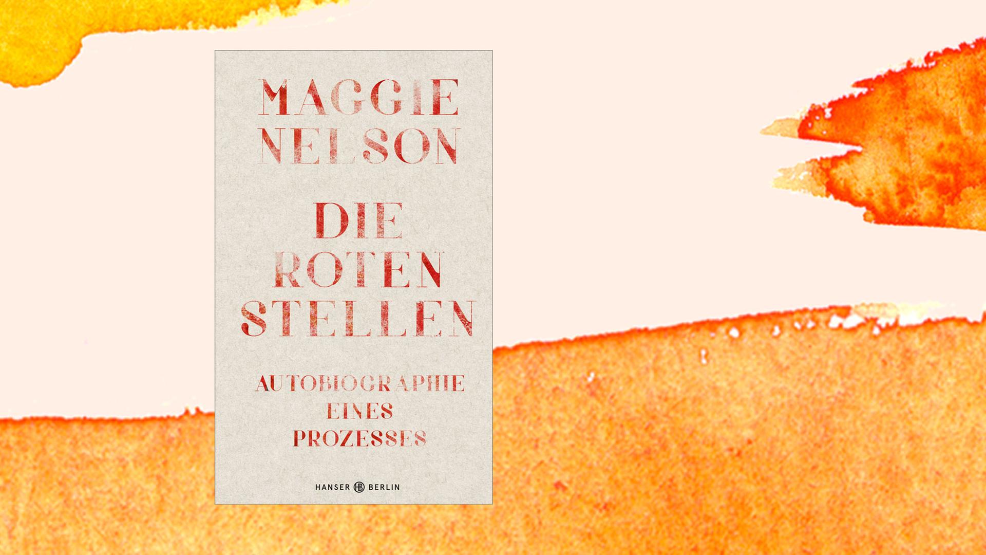 Das Bild zeigt das Cover des neuen Buchs von Maggie Nelson. Es heißt "Die roten Stellen". Das Bild zeigt das Cover des neuen Buchs von Maggie Nelson. Es heißt "Die roten Stellen".