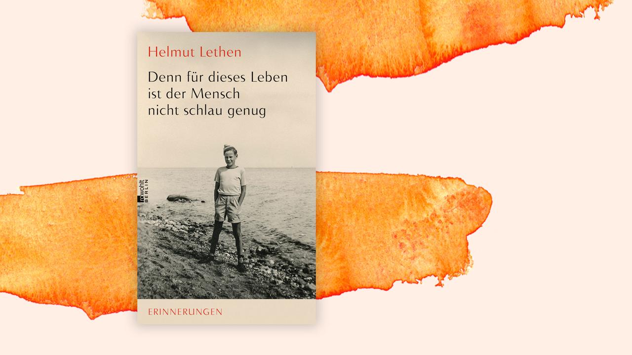 Coverabbildung des Buches "Denn für dieses Leben ist der Mensch nicht schlau genug" von Helmut Lethen.