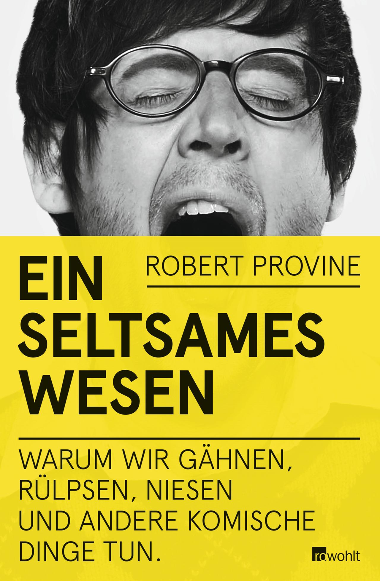 Umschlagbild des Buches von Robert Provine: Ein seltsames Wesen Umschlagbild des Buches von Robert Provine: Ein seltsames Wesen