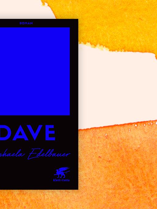 Buchcover zu "Dave" von Raphaela Edelbauer