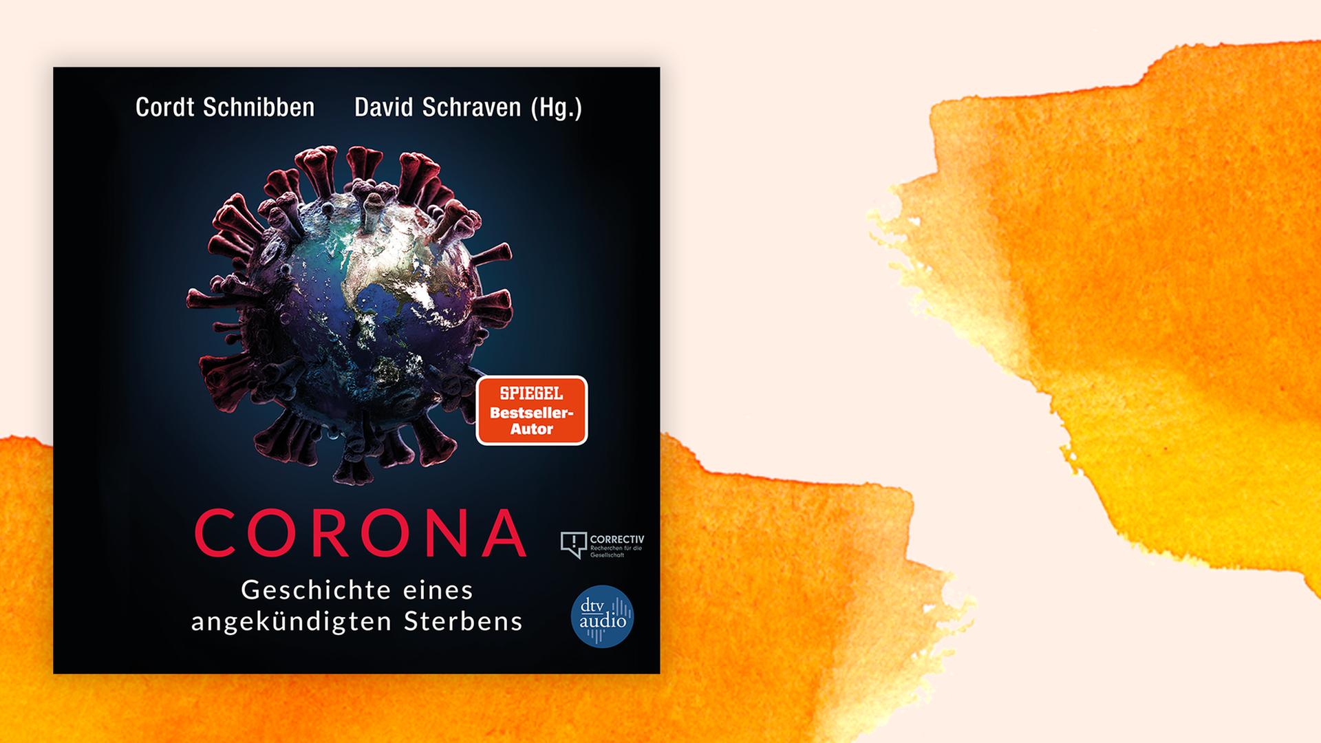 Hörbuchcover zu Cordt Schnibbens und David Schravens "Corona - Geschichte eines angekündigten Sterbens". Hörbuchcover zu Cordt Schnibbens und David Schravens "Corona - Geschichte eines angekündigten Sterbens".