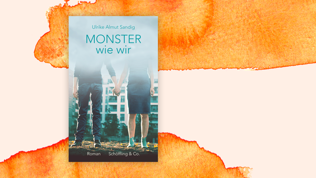 Zu sehen ist das Cover des Buches "Monster wie wir" von Ulrike Almut Sandig.