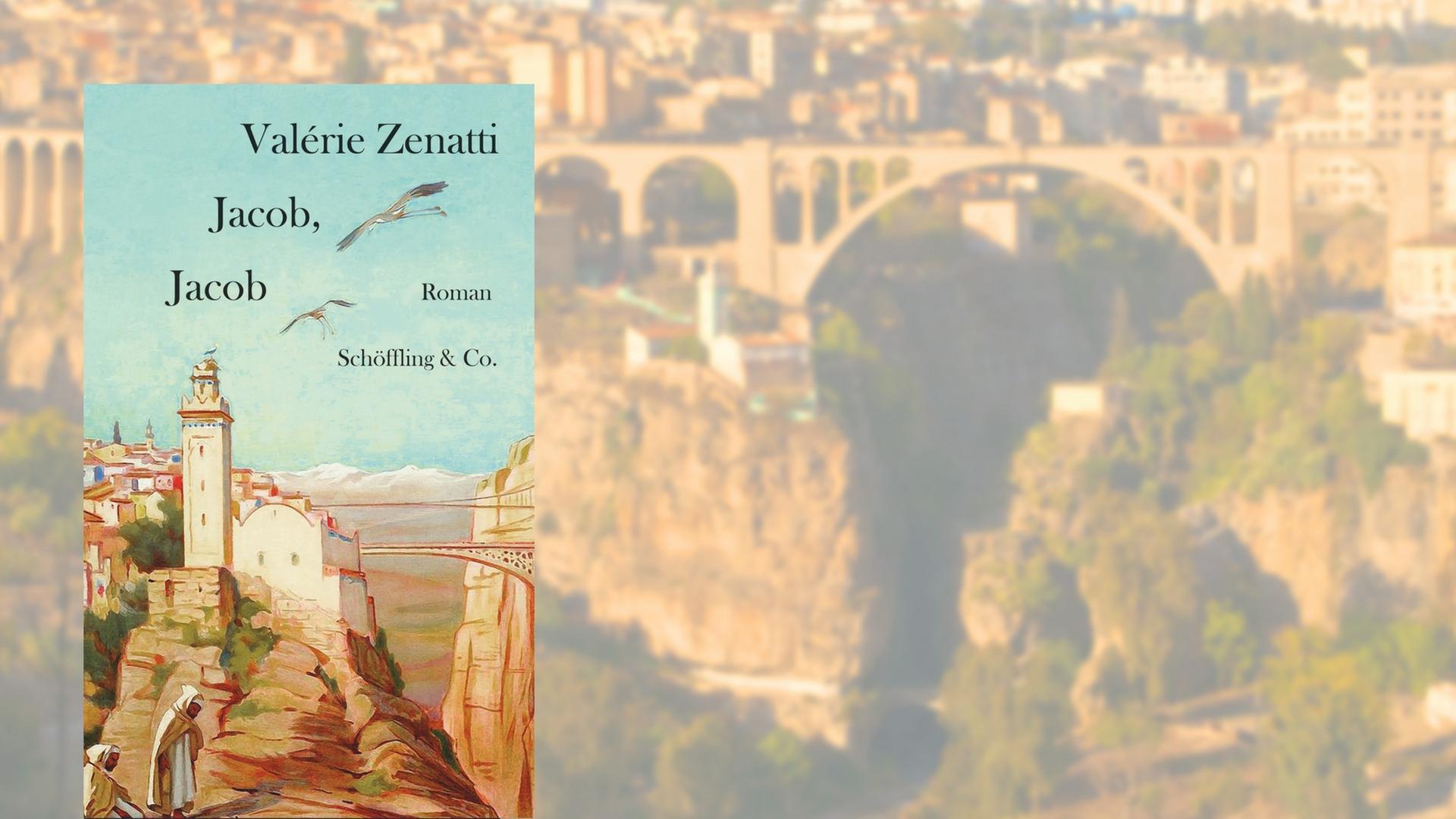 Buchcover von Jacob, Jacob vor einem Bilder der Stadt Constantine in Algerien, die auch auf dem Cover abgebildet ist. Buchcover von Jacob, Jacob vor einem Bilder der Stadt Constantine in Algerien, die auch auf dem Cover abgebildet ist.