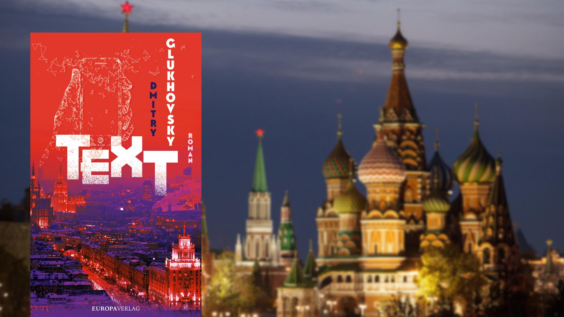 Buchcover Dmitry Glukhovsky: „Text“. Im Hintergrund der Moskau bei Nacht. Buchcover Dmitry Glukhovsky: „Text“. Im Hintergrund der Moskau bei Nacht.