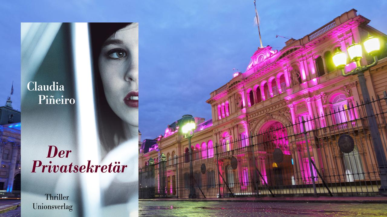 Im Vordergrund das Cover von Claudia Pineiro, "Der Privatsekretär , im Hintergrund der beleuchtete Präsidentenpalast Casa Rosada in Buenos Aires.