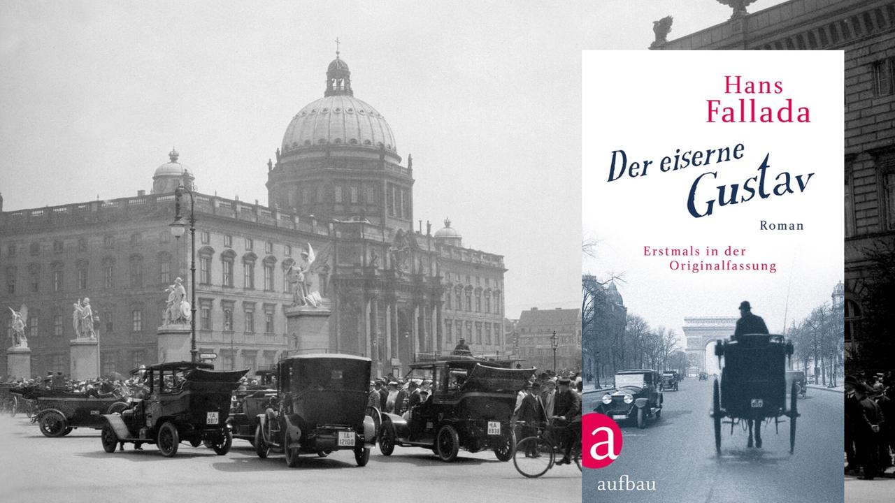 Buchcover: Hans Fallada: „Der eiserne Gustav“ und als Hintergrund ein historisches Bild von Berlin Mitte mit dem Berliner Dom Buchcover: Hans Fallada: „Der eiserne Gustav“ und als Hintergrund ein historisches Bild von Berlin Mitte mit dem Berliner Dom