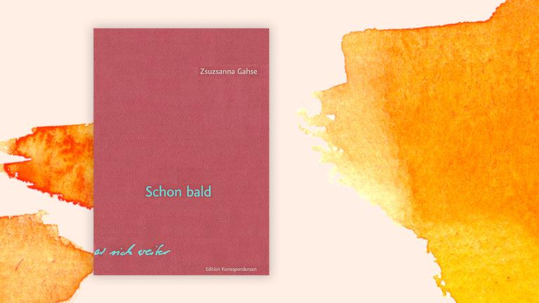 Buchcover "Schon Bald" von Zsuzsanna Gahse vor einem grafischen Hintergrund