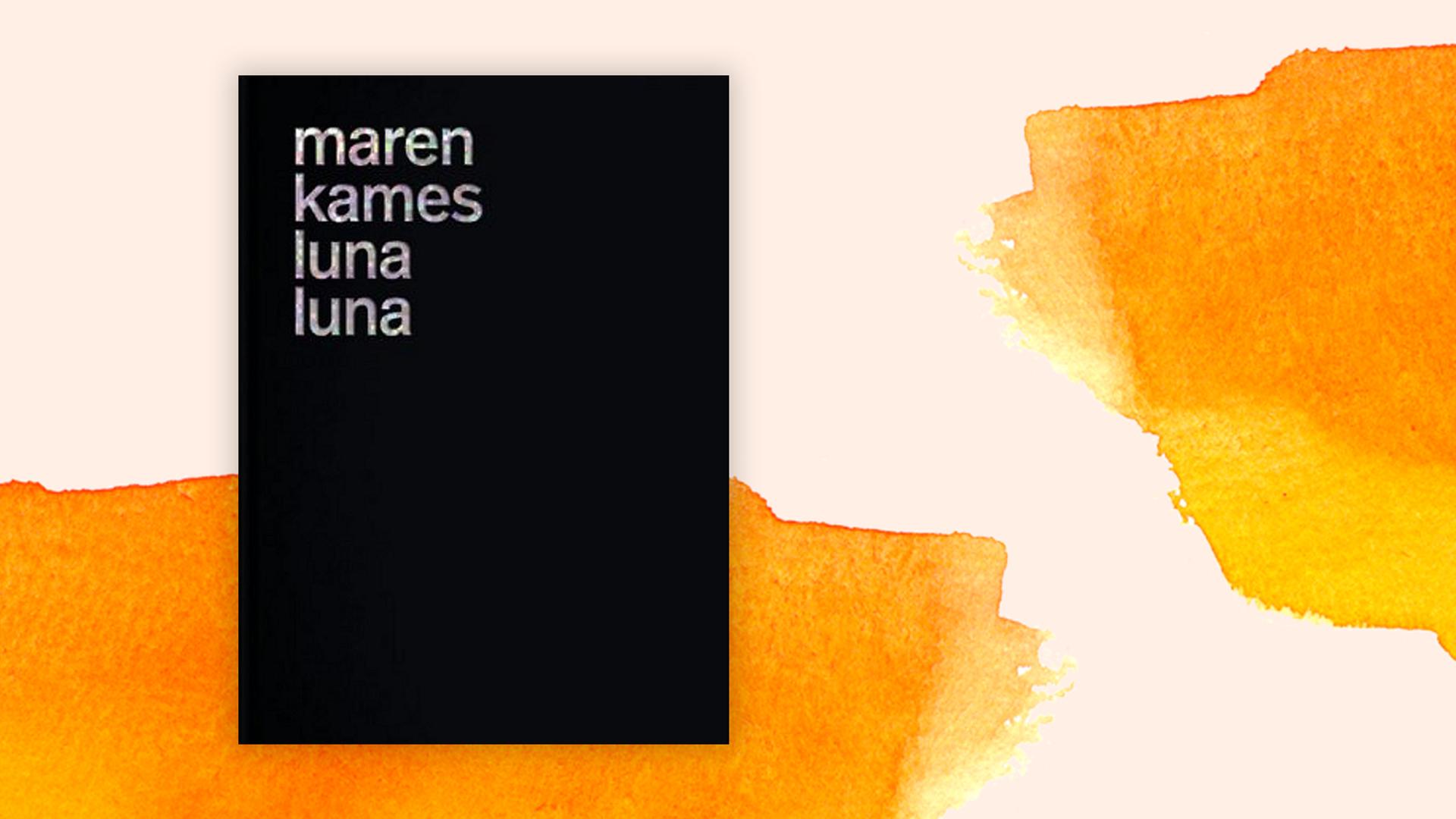 Das Cover des Buches "Luna Luna" von Maren Kames Das Cover des Buches "Luna Luna" von Maren Kames
