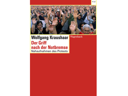 Cover: "Wolfgang Kraushaar: Der Griff nach der Notbremse" Cover: "Wolfgang Kraushaar: Der Griff nach der Notbremse"