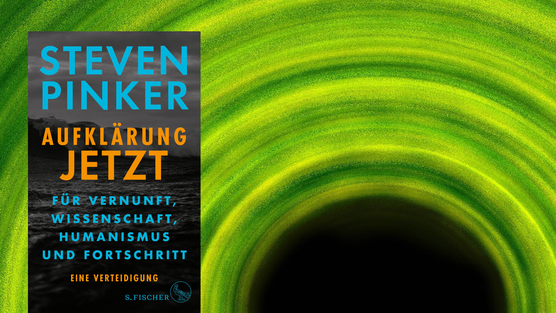 Cover von Steven Pinker "Aufklärung jetzt"; im Hintergrund ist ein grün umrandetes schwarzes Loch zu sehen Cover von Steven Pinker "Aufklärung jetzt"; im Hintergrund ist ein grün umrandetes schwarzes Loch zu sehen
