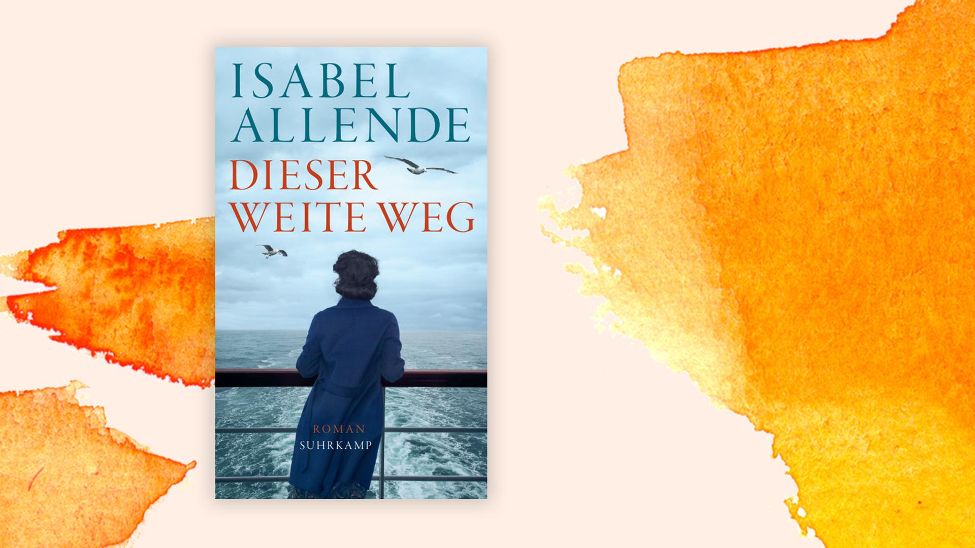 Buchcover zu Isabel Allendes Roman "Dieser weite Weg" Buchcover zu Isabel Allendes Roman "Dieser weite Weg"