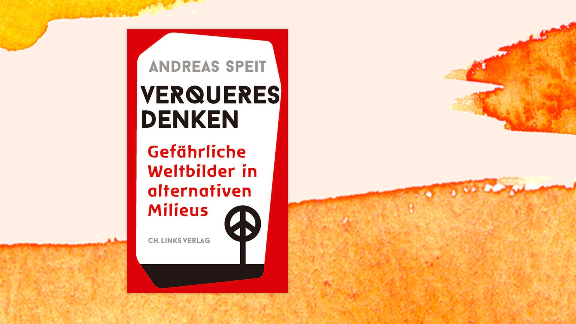 Das Cover des Buches von Andreas Speit, "Verqueres Denken. Gefährliche Weltbilder in alternativen Milieus", auf orange-weißem Hintergrund. Das Cover des Buches von Andreas Speit, "Verqueres Denken. Gefährliche Weltbilder in alternativen Milieus", auf orange-weißem Hintergrund.