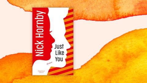 Buchcover: Nick Hornby "Just like you"