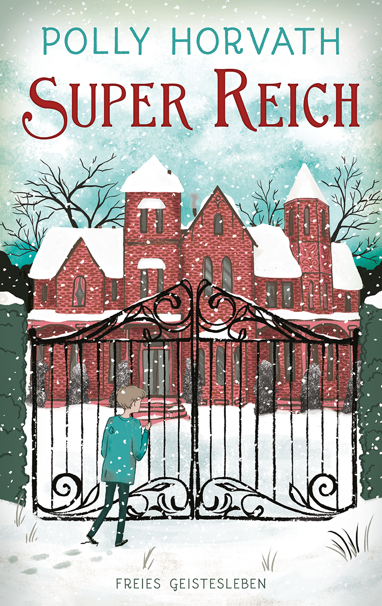 Polly Horvath: „Super reich“ Polly Horvath: „Super reich“
