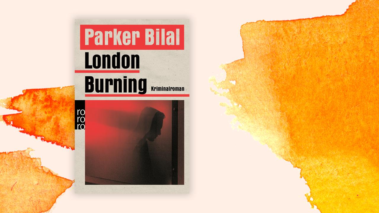 Das Cover von Parker Bilals Krimi "London Burning" auf orange-weißem Hintergrund. Das Cover von Parker Bilals Krimi "London Burning" auf orange-weißem Hintergrund.