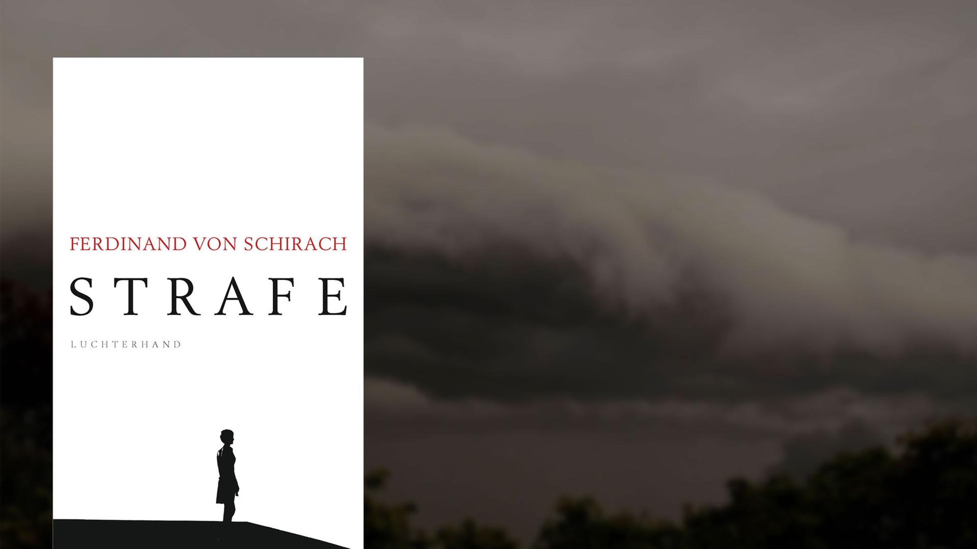 Im Vordergrund das Cover zu Ferdinand von Schirachs "Strafe", im Hintergrund ein dunkelgrauer Gewitterhimmel. Im Vordergrund das Cover zu Ferdinand von Schirachs "Strafe", im Hintergrund ein dunkelgrauer Gewitterhimmel.