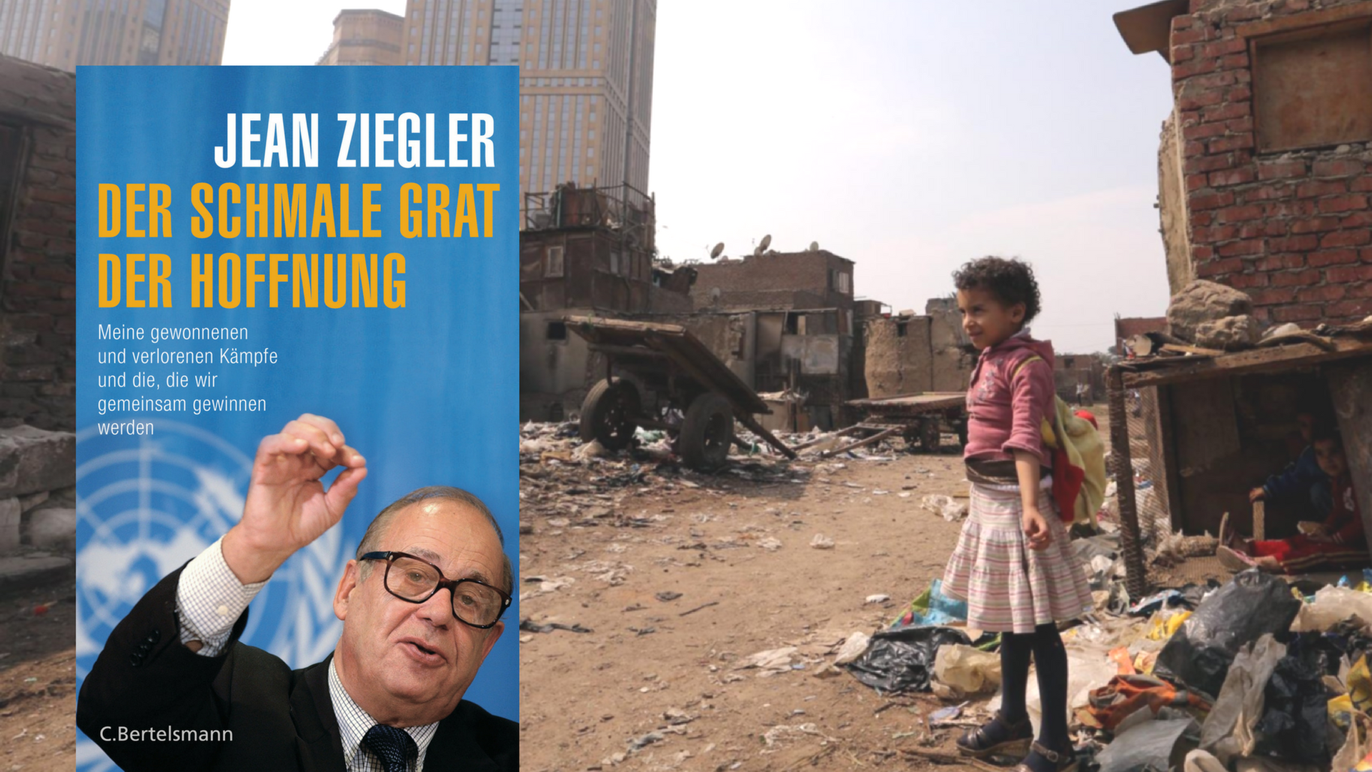 Buchcover "Der schmale Grat der Hoffnung" von Jean Ziegler. Im Hintergrund ein Mädchen in einem Slum in Kairo. Buchcover "Der schmale Grat der Hoffnung" von Jean Ziegler. Im Hintergrund ein Mädchen in einem Slum in Kairo.