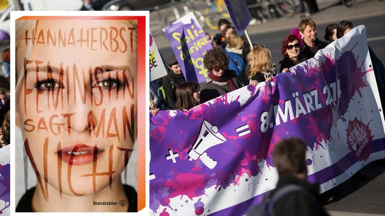 Cover von Hanna Herbst: "Feministin sagt man nicht". Im Hintergrund: Frauen demonstrieren am 08.03.2014 in Berlin unter dem Motto "Still loving feminism" und halten dabei ein Transparent.
