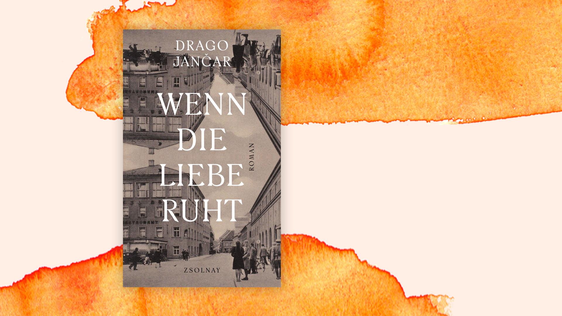 "Wenn die Liebe ruht" von Drago Jancar "Wenn die Liebe ruht" von Drago Jancar