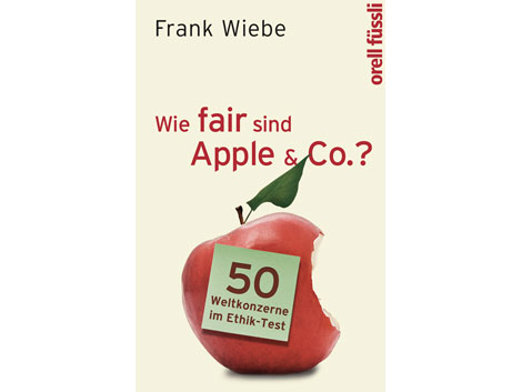 Cover: "Wie fair sind Apple & Co.?" von Frank Wiebe Cover: "Wie fair sind Apple & Co.?" von Frank Wiebe