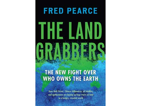 Fred Pearce: Landgrabbing. Der globale Kampf um Grund und Boden