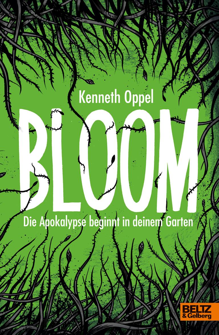 Buchcover Kenneth Oppel: „Bloom. Die Apokalypse beginnt in deinem Garten“ Buchcover Kenneth Oppel: „Bloom. Die Apokalypse beginnt in deinem Garten“