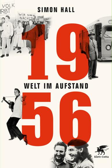 Buchcover: "1956 - Welt im Aufstand" von Simon Hall