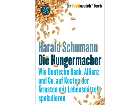 Harald Schumann "Die Hungermacher Harald Schumann "Die Hungermacher