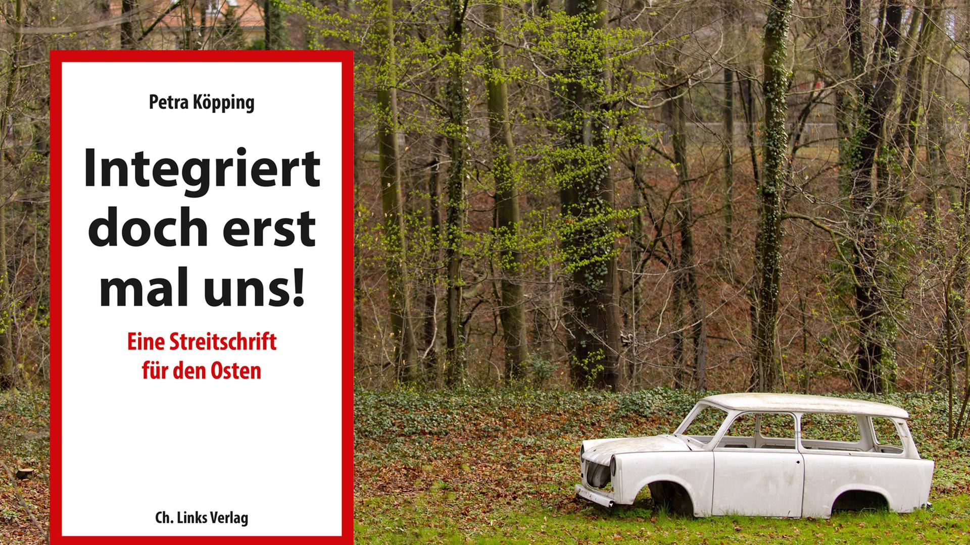Ein Trabi-Wrack im Wald & Cover von "Integriert doch erst mal uns!" Ein Trabi-Wrack im Wald & Cover von "Integriert doch erst mal uns!"