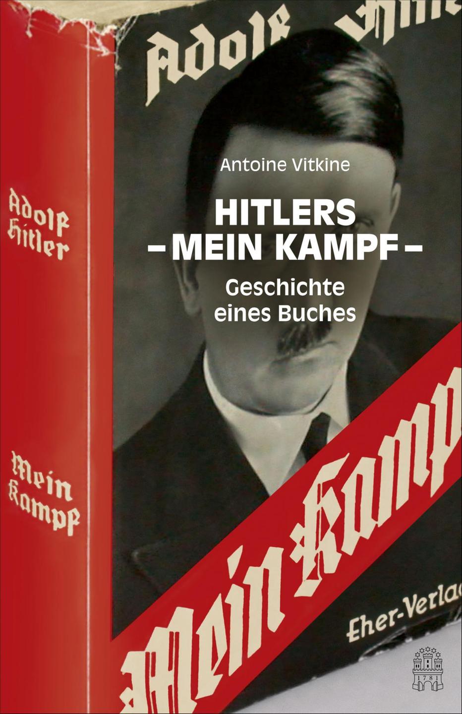 Cover von Antoine Vitkines Hitlers "Mein Kampf". Geschichte eines Buches Cover von Antoine Vitkines Hitlers "Mein Kampf". Geschichte eines Buches