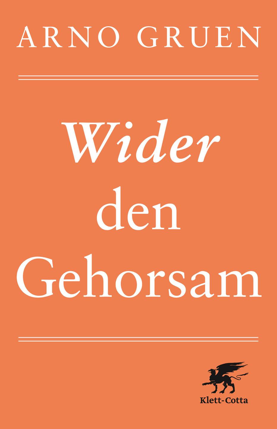 Buchcover: "Wider den Gehorsam" von Arno Gruen Buchcover: "Wider den Gehorsam" von Arno Gruen