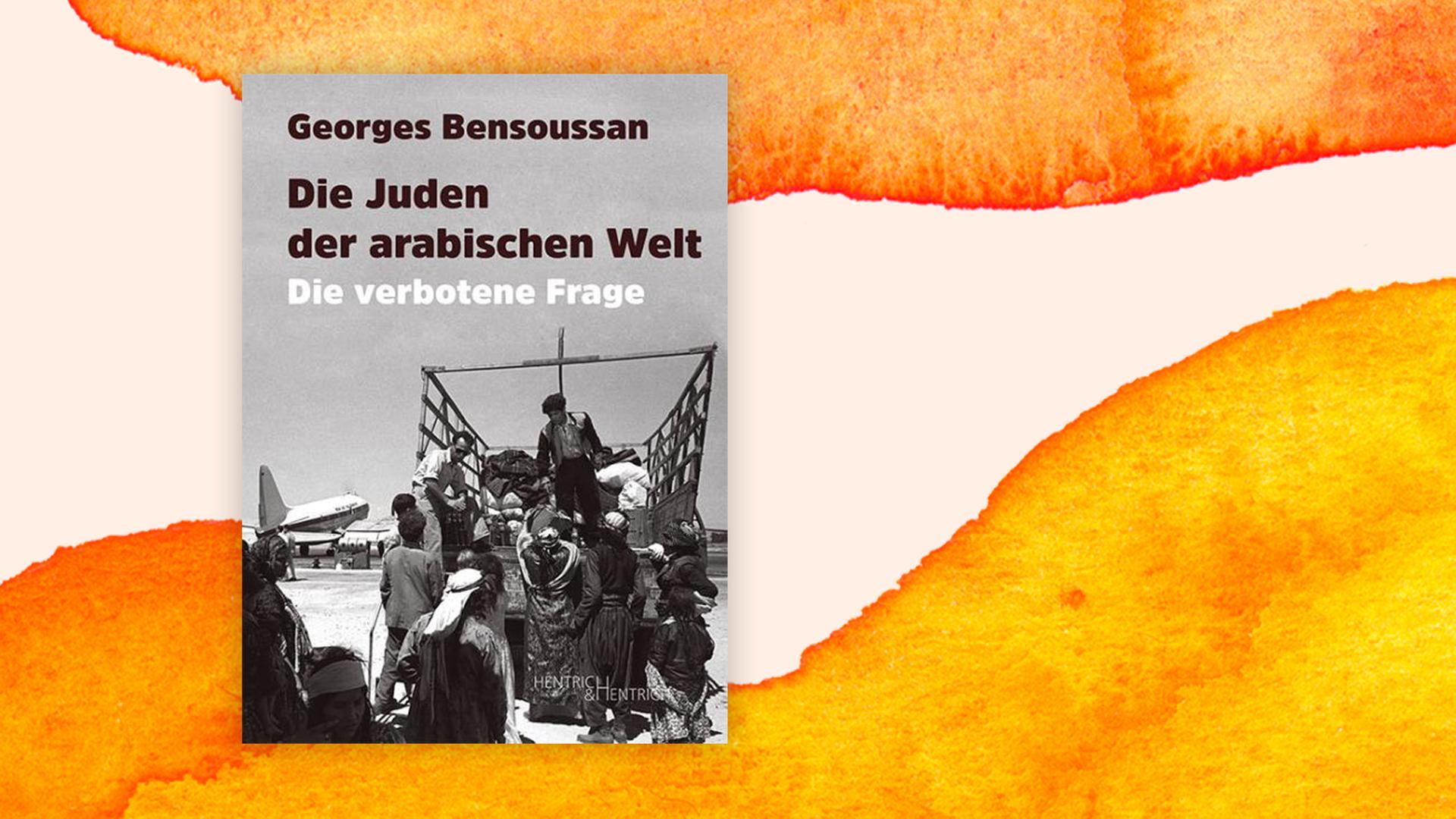Buchcover zu "Die Juden der arabischen Welt. Die verbotene Frage" von Georges Bensoussan