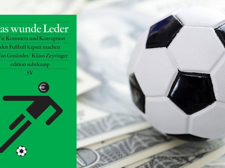 Cover des Buchs: Das wunde Leder, im Hintergrund ein Mini-Fußball auf Geldscheinen. Quelle: Cover: Suhrkamp / Hintergrund Imago