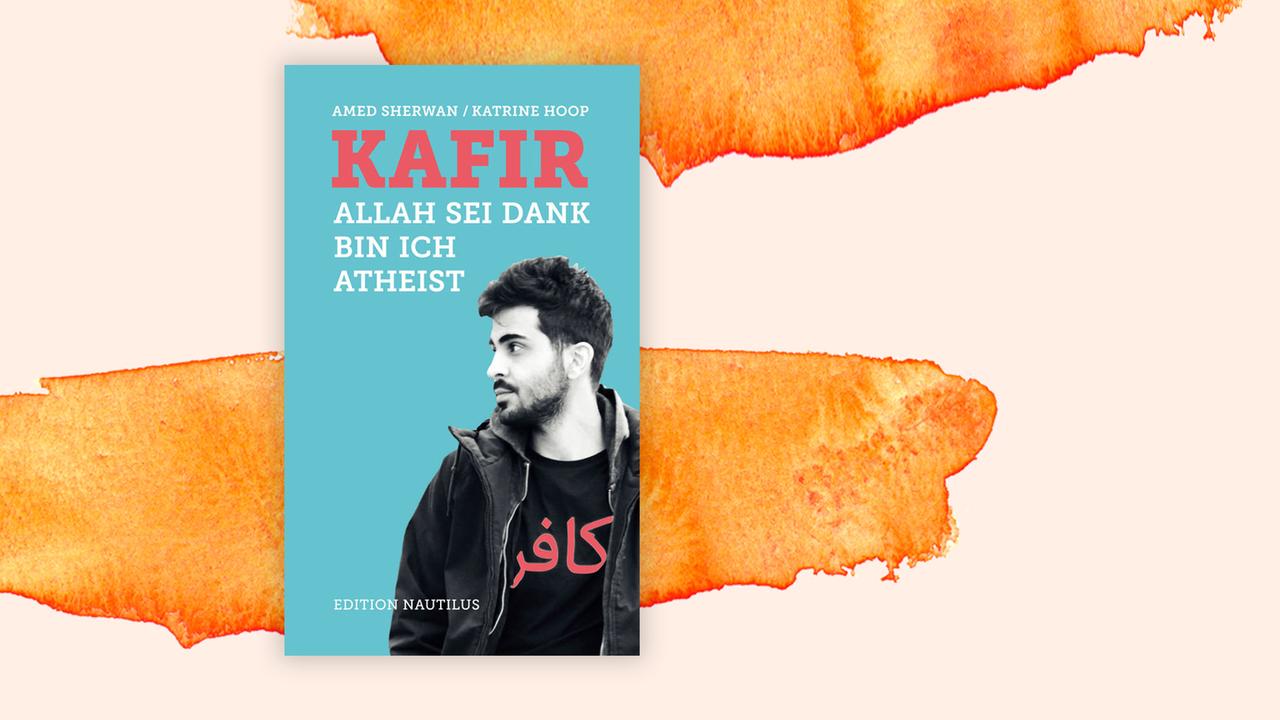 Buchcover zu "Kafir. Allah sei Dank bin ich Atheist" Buchcover zu "Kafir. Allah sei Dank bin ich Atheist"