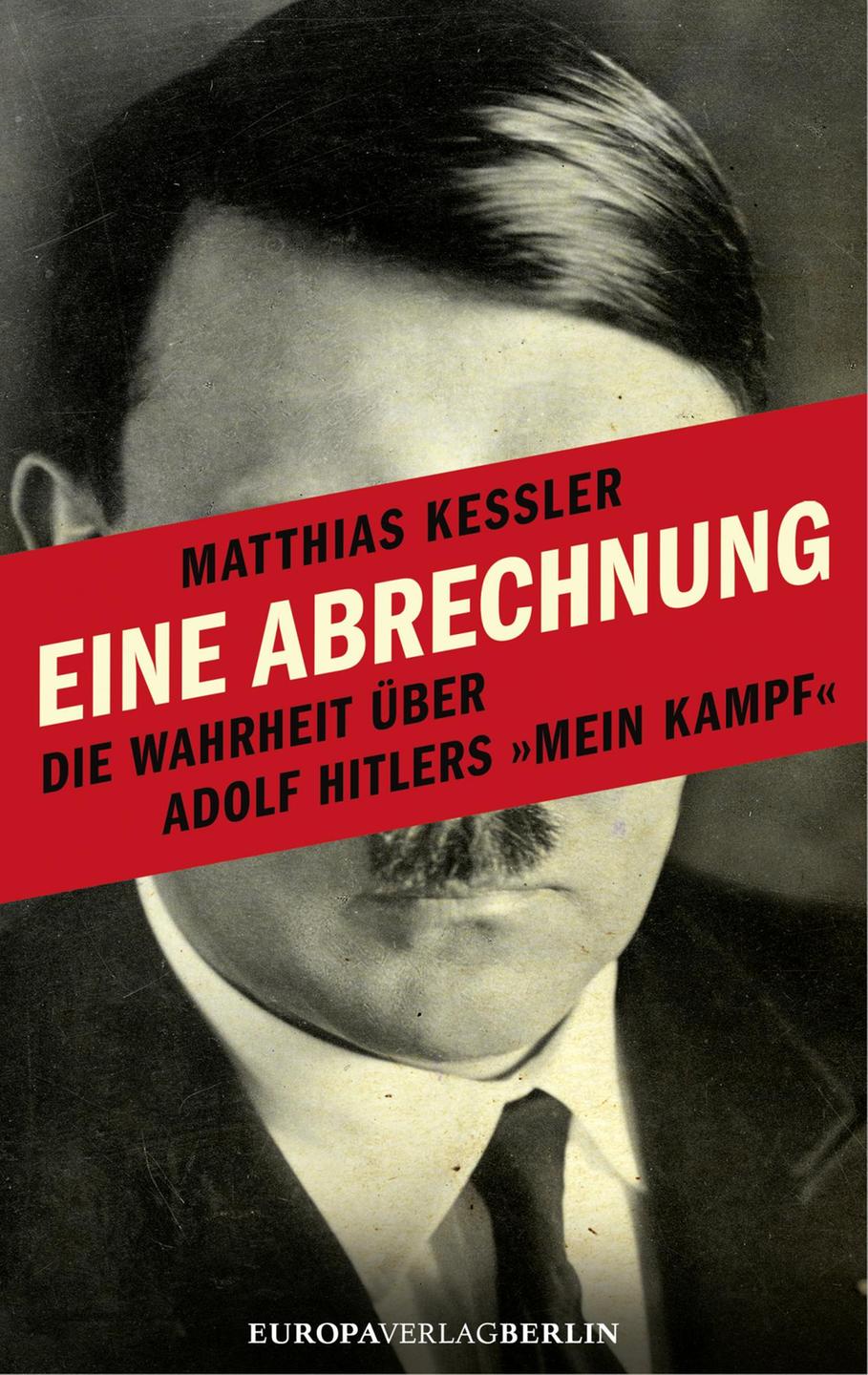 Cover von Matthias Kesslers Eine Abrechnung. Die Wahrheit über Adolf Hitlers "Mein Kampf"