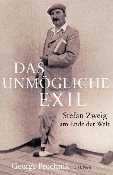 Cover von George Prochnik "Das unmögliche Exil. Stefan Zweig am Ende der Welt" Cover von George Prochnik "Das unmögliche Exil. Stefan Zweig am Ende der Welt"