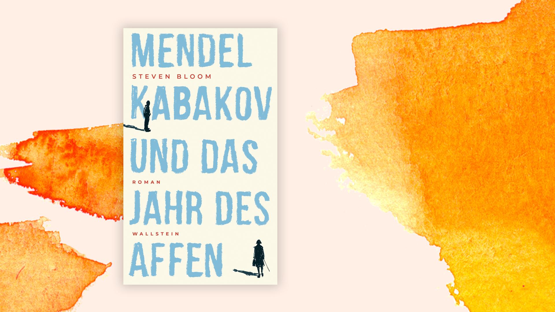 Das Cover des Buches "Mendel Kabakov und das Jahr des Affen" von Steven Bloom Das Cover des Buches "Mendel Kabakov und das Jahr des Affen" von Steven Bloom