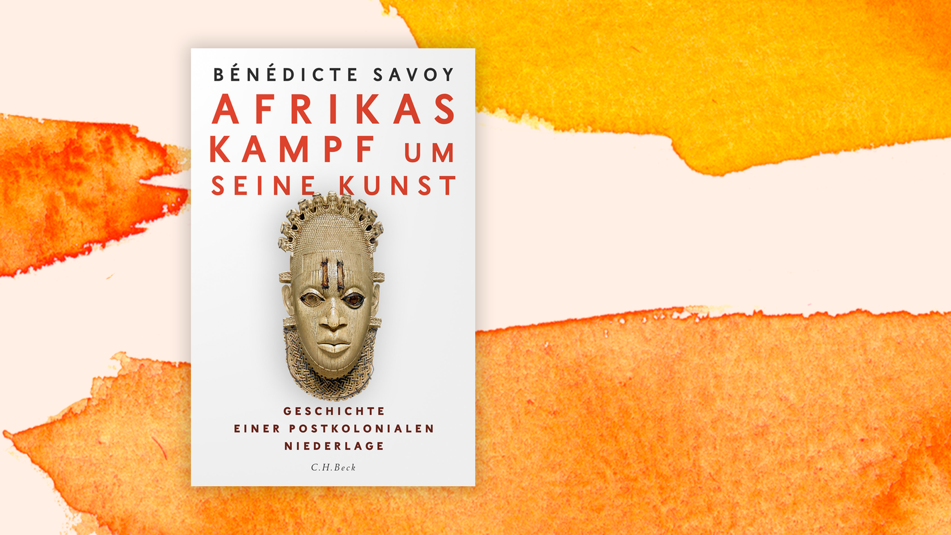 Zu sehen ist das Cover des Buches "Afrikas Kampf um seine Kunst" von Bénédicte Savoy. Zu sehen ist das Cover des Buches "Afrikas Kampf um seine Kunst" von Bénédicte Savoy.