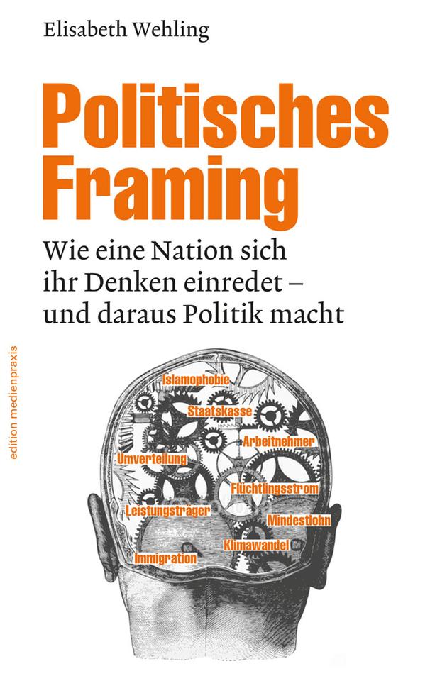Cover - Elisabeth Wehling: "Politisches Framing" Cover - Elisabeth Wehling: "Politisches Framing"