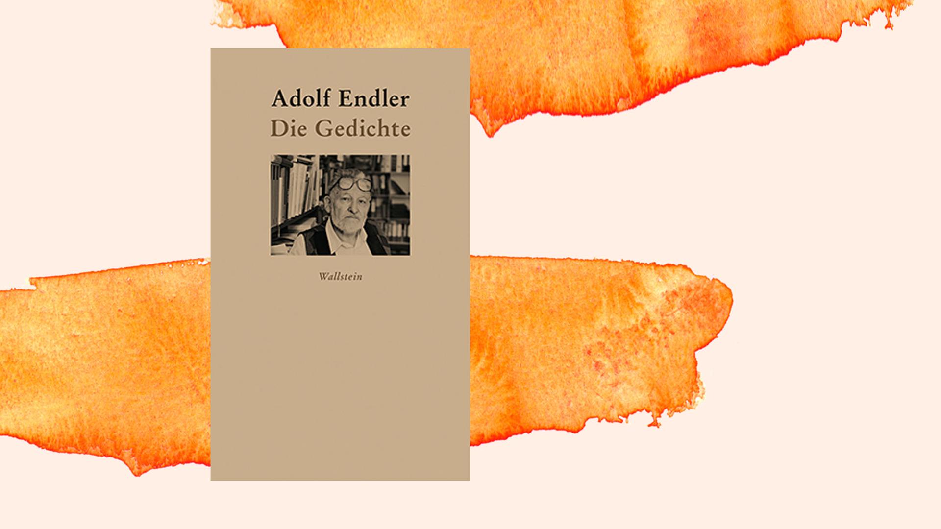 Auf orange-weißem Hintergrund ist das Cover zu sehen. Auf einem kleinen Foto ist Adolf Endler auf einem schwarz-weiß Foo zu sehen, die Brille auf die Stirn geschoben. Darüber steht "Adolf Endler" und in der nächsten Zeilen "Die Gedichte" Auf orange-weißem Hintergrund ist das Cover zu sehen. Auf einem kleinen Foto ist Adolf Endler auf einem schwarz-weiß Foo zu sehen, die Brille auf die Stirn geschoben. Darüber steht "Adolf Endler" und in der nächsten Zeilen "Die Gedichte"