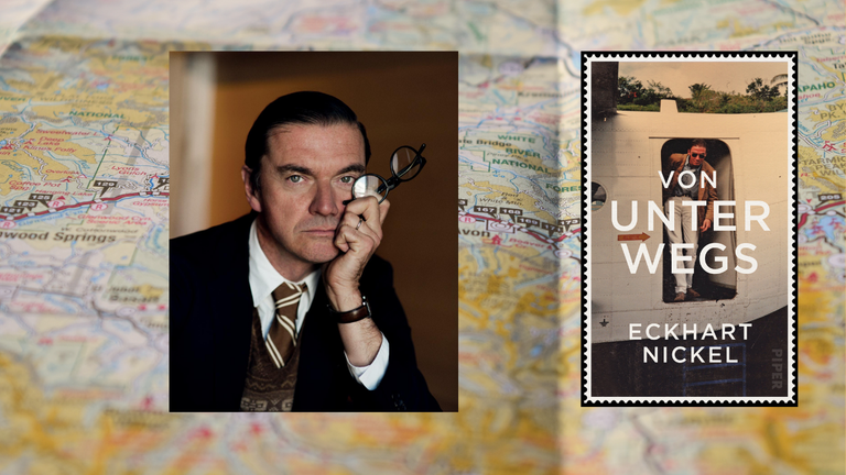 Portrait des Schriftstellers Eckhart Nickel und das Buchcover "von unterwegs" vor einer Landkarte
